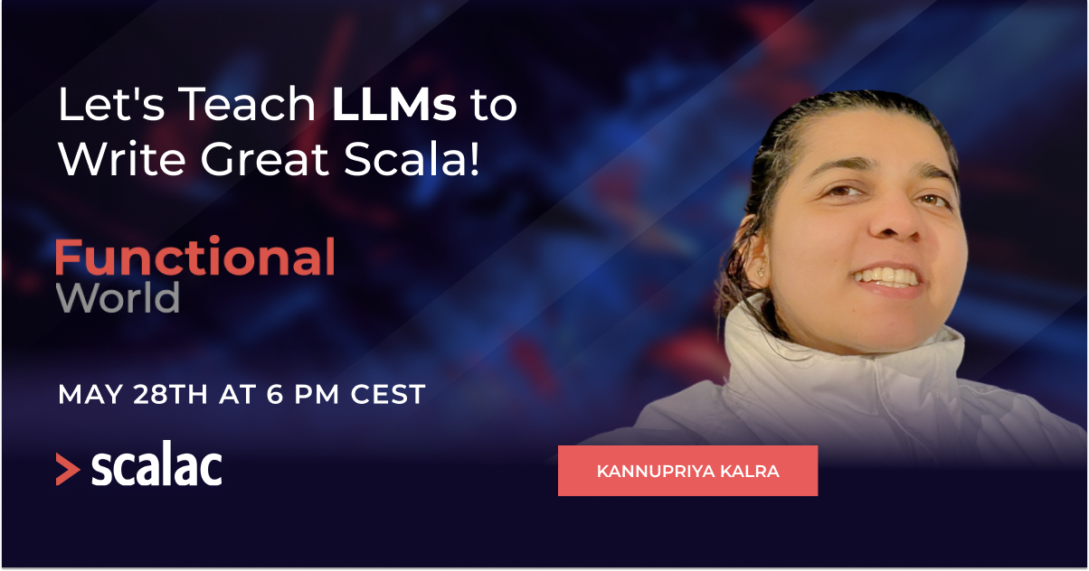 Functional World 2025 by Scalac: Let's Teach LLMs to Write Great Scala! (updated from April 2025)